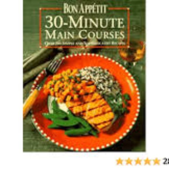 Bon Appetit 30-Minute Main Courses: Over 200 Simple and Sophisticated Recipes Ha - Picture 1 of 1